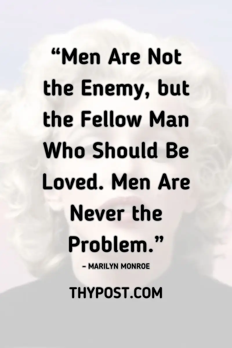 Hollywood actress Marilyn Monroe’s quote on love and relationships.