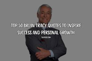 Thumbnail Top 50 Brian Tracy Quotes to Inspire Success and Personal Growth